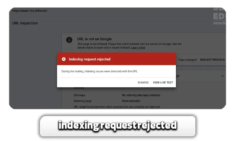 ارورهای سرچ کنسول + آموزش رفع ارورهای سرچ کنسول 28 indexing request rejected