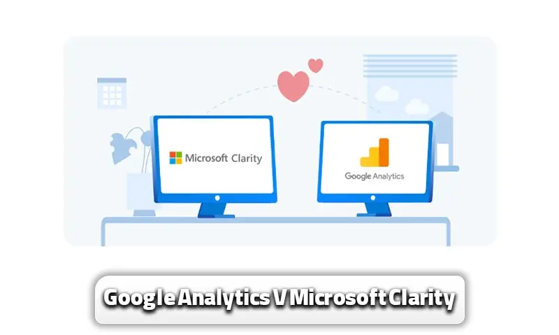 مایکروسافت کلاریتی چیست؟ با اصلیترین رقیب گوگل آنالیتیکس و هاتجر آشنا شوید 6 مقایسه گوگل آنالیتیکس و مایکروسافت کلاریتی